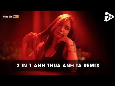 NONSTOP NHẠC TRẺ REMIX TIKTOK 2026 - 2IN1 ANH TA CŨNG THƯƠNG E MÀ X ANH ĐÃ TỪNG NGHĨ RẰNG SỰ IM LẶNG