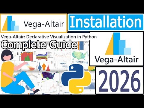 How to Install Altair with latest Python on Windows 10/11 [ 2026 Update ] Declarative Visualization