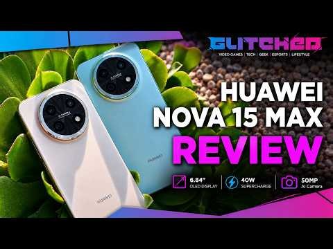 HUAWEI nova 15 Max Review - A Phone That Deserves The "Max" Name