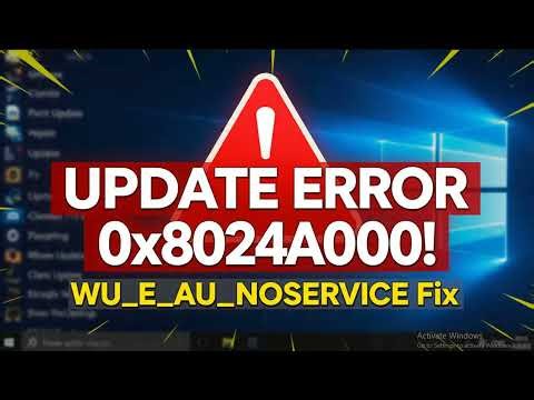 How to Fix Windows 10 Update Error 0x8024a000 WU E AU NOSERVICE