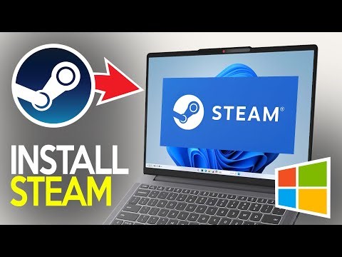 How To Install Steam On Windows - Full Guide