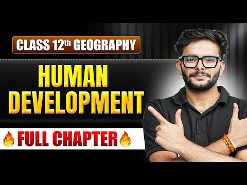 Human Development Class 12 One Shot | Class 12 Geography Chapter 3 | TANDAV 2026
