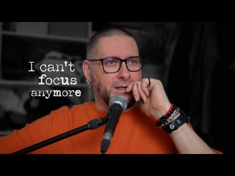 Unfiltered Notes: I Can’t Focus Like I Used To