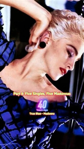 Part 4 | ‘True Blue’ works because it gives you five Madonnas...