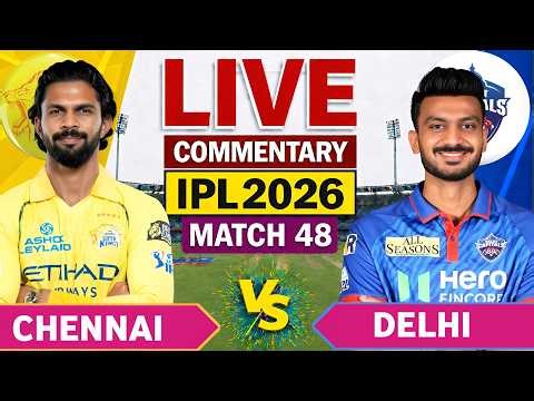 🔴LIVE : DC vs CSK 48th Ipl Match | Ipl 2026 Delhi vs Chennai | Csk vs Dc live score & Commentary🎙️
