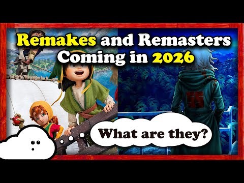 Biggest Remakes & Remasters Coming in 2026 (Dragon Quest to Gothic)