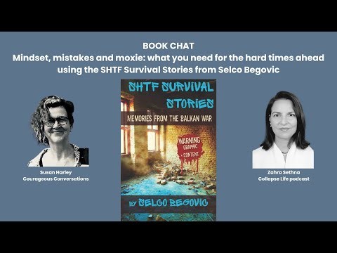 Book Chat—Mindset, mistakes and moxie: The SHTF Survival Stories by Selco Begovic