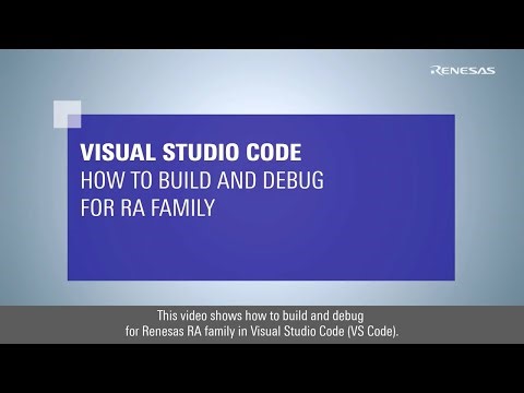 Visual Studio Code: How to Build and Debug for RA Family