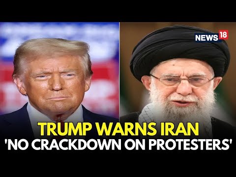 LIVE | US President Trump Issues Stark Warning to Iran: ‘Don’t Touch the Protesters, Or WAR" | N18G