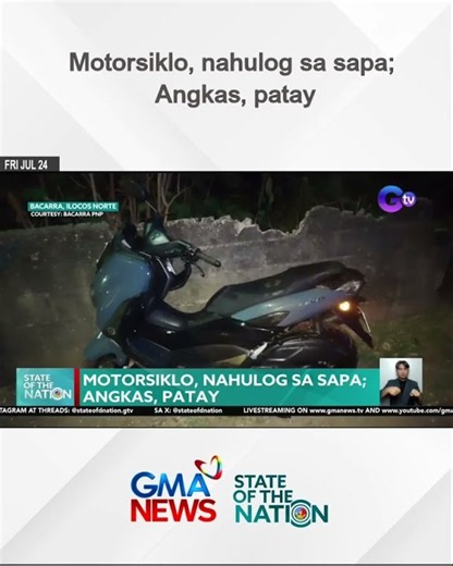 Motorsiklo, nahulog sa sapa; Angkas, patay | SONA