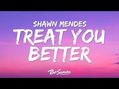 Shawn Mendes - Treat You Better (Lyrics)
