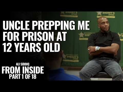 Uncle Prepping Me For Prison at 12 Years Old | From Inside: Part 1 of 18 | Ali Siddiq