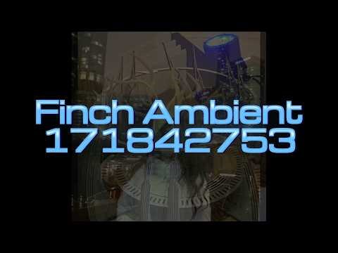 Finch Ambient Vibes roblox music codes roblox song ids roblox music