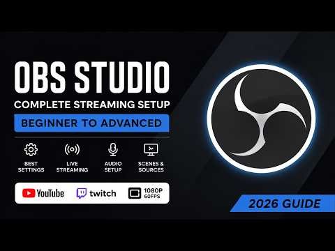 OBS Studio Complete Streaming Setup Guide 2026 | Beginner to Advanced | Best Settings for YouTube