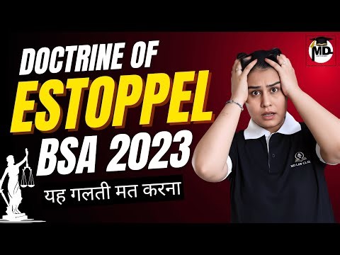 What is estoppel in BSA ? Md law classes