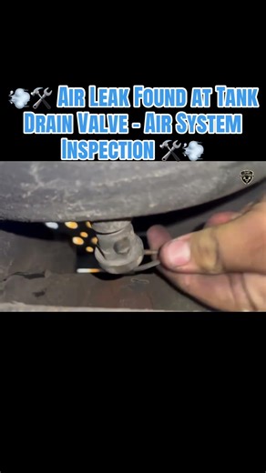 💨🛠️ Air Leak Found at Tank Drain Valve – Air System Inspection 🛠️💨
