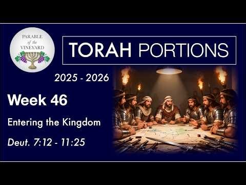 Torah Portion Week 46 - Deuteronomy 7:12 - 11:25 ( Obey The Voice of YHWH = Kingdom) 2025 - 2026