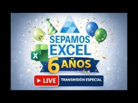 Transmisión Especial | 6 Años de Sepamos Excel 🎉📊 #sepamosexcel #excelsepamos #excel