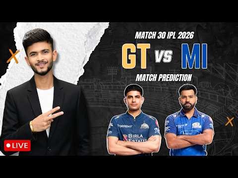 LIVE🛑 GT vs MI | Match Prediction | IPL 2026 | Match - 30 | GT vs MI 2026 | Cricket Prediction