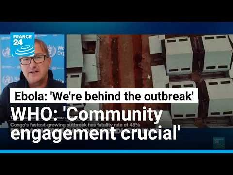 Ebola in DRC: Deadliest outbreak on record ‘outpacing the response’ • FRANCE 24 English