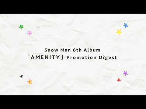 Snow Man 6th Album「AMENITY」Promotion Digest
