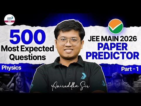 ⚡500 Most Expected Questions | JEE Main 2026 Paper Predictor | Part 1 | JEE Physics | Score Booster