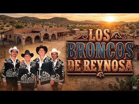 🍻 Para Pistear: Mix Los Broncos de Reynosa | Puros Éxitos (Colección Original)