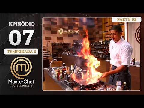EP. 07 - 2/5: REPESCAGEM E PRATO ASIÁTICO | Temp. 02 | MASTERCHEF PROFISSIONAIS