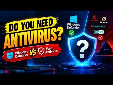 Do You Still Need Antivirus in 2026? (Honest Answer) - Paid Antivirus vs Microsoft Defender