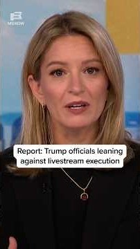 Report: Trump officials leaning against livestream execution