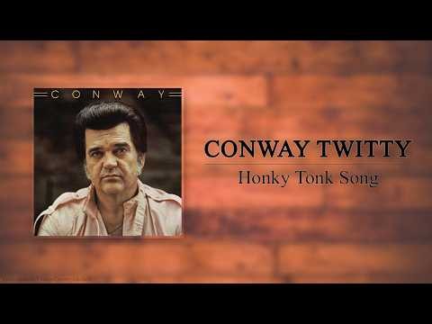 Conway Twitty - Honky Tonk Song