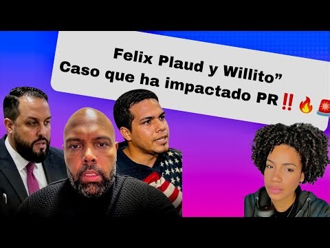 🚨 Detrás del Caso de Felix Plaud y William Rivera‼️ Que fue lo que pasó ‼️