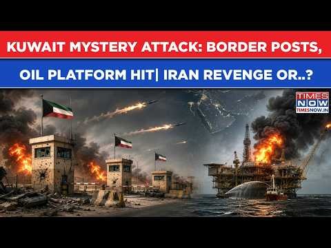 Kuwait Under Mystery Attack: Border Posts, Oil Platform Hit| Iran's Revenge As US Bombs IRGC Targets