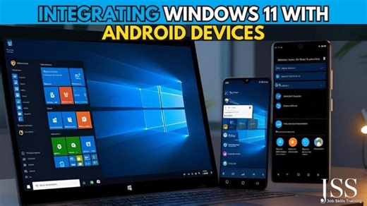 Windows 11: Integrating Windows 11 with Android Devices | EDTECH4D - JOBSKILLSHARE