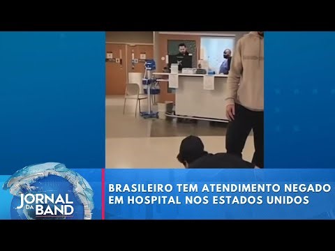 Brasileiro tem atendimento negado em hospital nos Estados Unidos | Jornal da Band