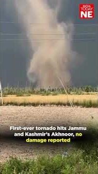 First-ever tornado hits Jammu and Kashmir’s Akhnoor, no damage reported