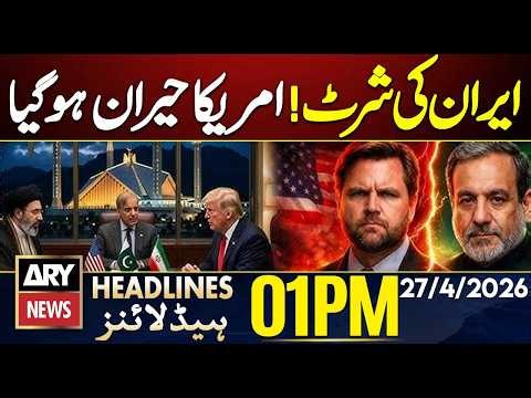 Iran Puts New Condition on Talks - Iran US Talks | ARY News 1 PM Headlines | 27 April 2026