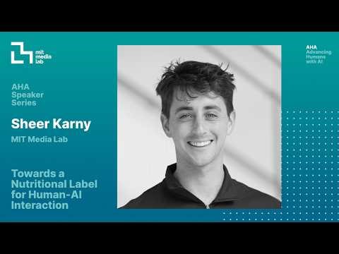 AHA Seminar Series: Sheer Karny | Towards a Nutritional Label for Human-AI Interaction