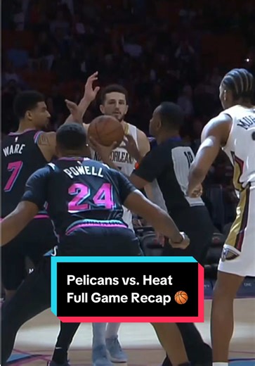 Pelicans vs. Heat Full Game Recap: Exciting Highlights