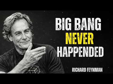 **Feynman Explains Everything You Know About The Universe’s Beginning Is Wrong**
