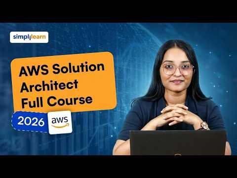 AWS Solution Architect Full Course 2026 [FREE] | AWS Solution Architect Tutorial 2026 | Simplilearn