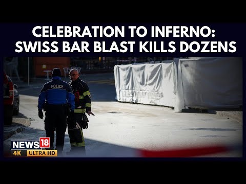 Swiss Bar Explosion 2026: Dozens Dead, Hundreds Injured During New Year Celebrations | 4K | N18G