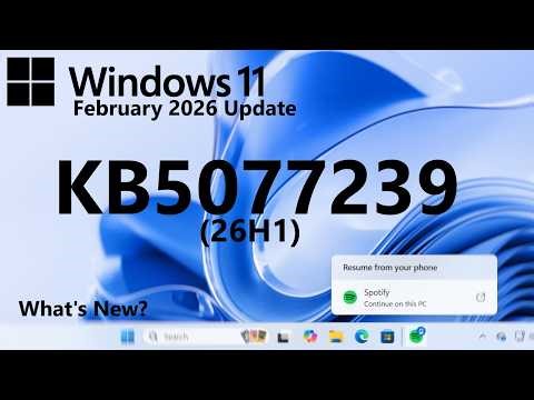 Windows 11 (26H1) February 2026 Update (KB5077239): What's New?
