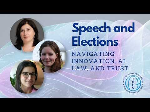 Speech and Elections: Navigating Innovation, AI Law and Trust