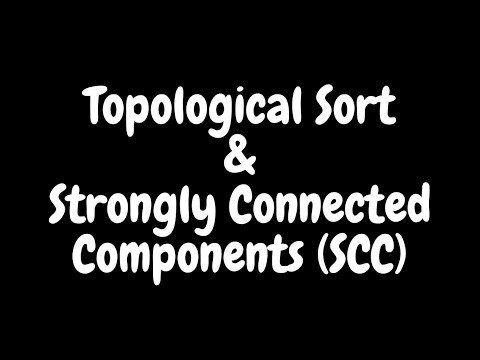 Topological Sorting & Strongly Connected Components - Algorithms
