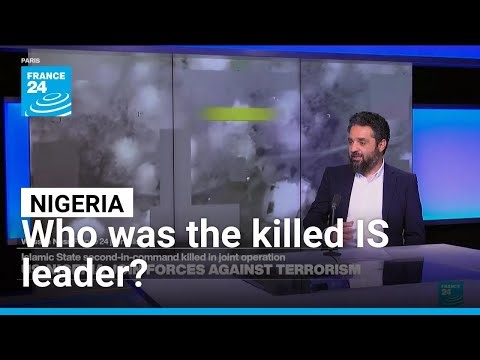 Nigeria: Who was the targeted Islamic State group leader and why was he targeted by the US?