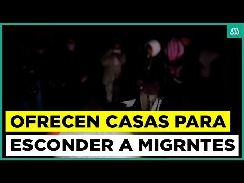 Testigos en la frontera | Inédito modus operandi de venezolanos para entrar y salir de Chile
