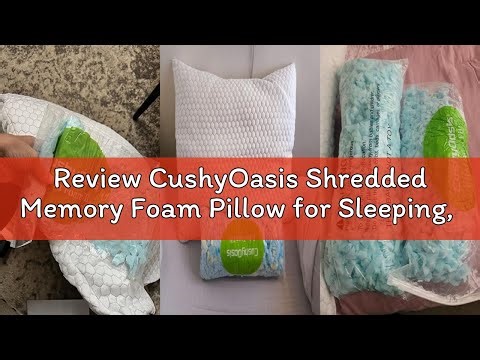 Review CushyOasis Shredded Memory Foam Pillow for Sleeping, Cooling Bed Pillows Set of 2, Adjustable