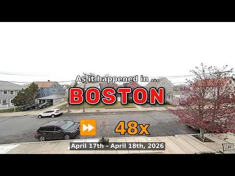 ⏩ Daily Time Lapse of the Boston Weather 180° 4k Street Cam April 17th - 18th 2026 (48x) [Beta]