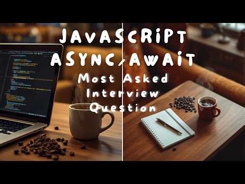 JavaScript Async/Await | Most Asked Interview Question
